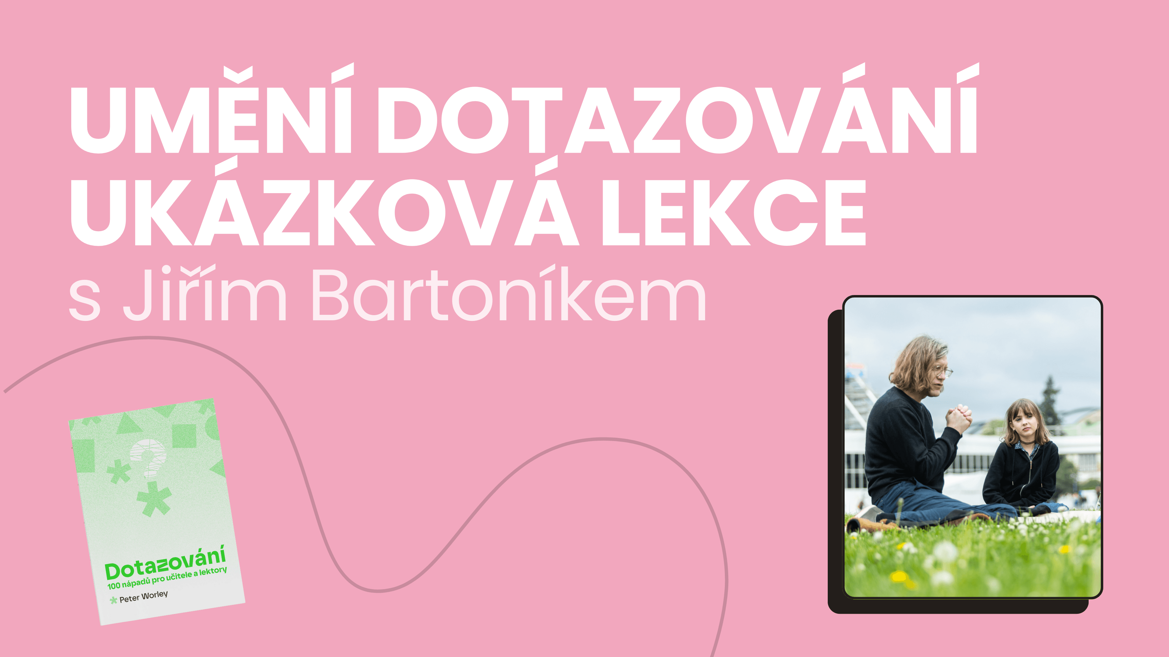 🎤 Umění dotazování - ukázková lekce
