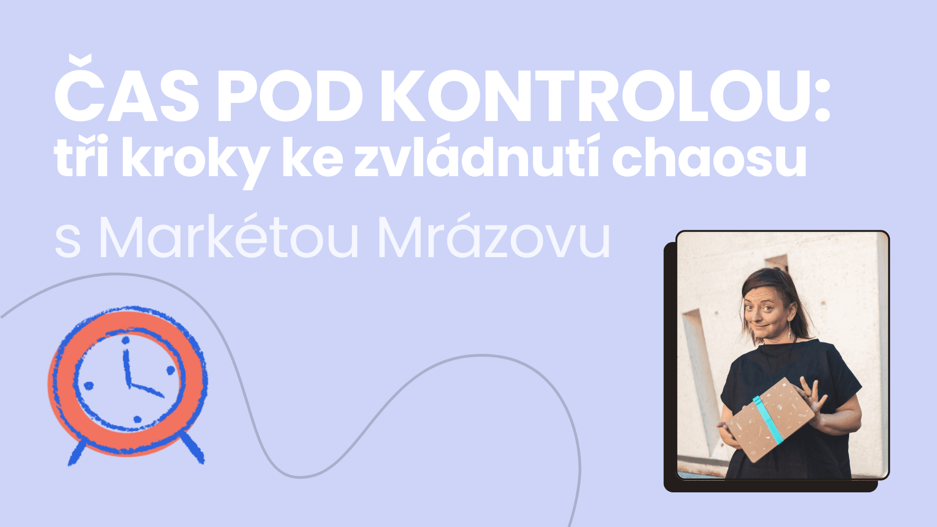⏱️ Čas pod kontrolou: tři kroky ke zvládnutí chaosu